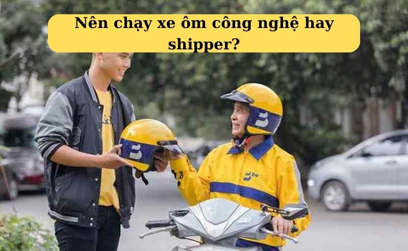 nên chạy xe ôm công nghệ hay shipper