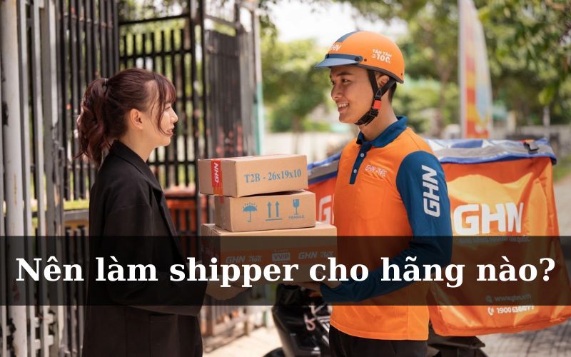 nên làm shipper cho hãng nào