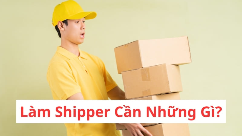 Làm Shipper Cần Những Gì Để Có Thu Nhập Ổn Định Mỗi Tháng?