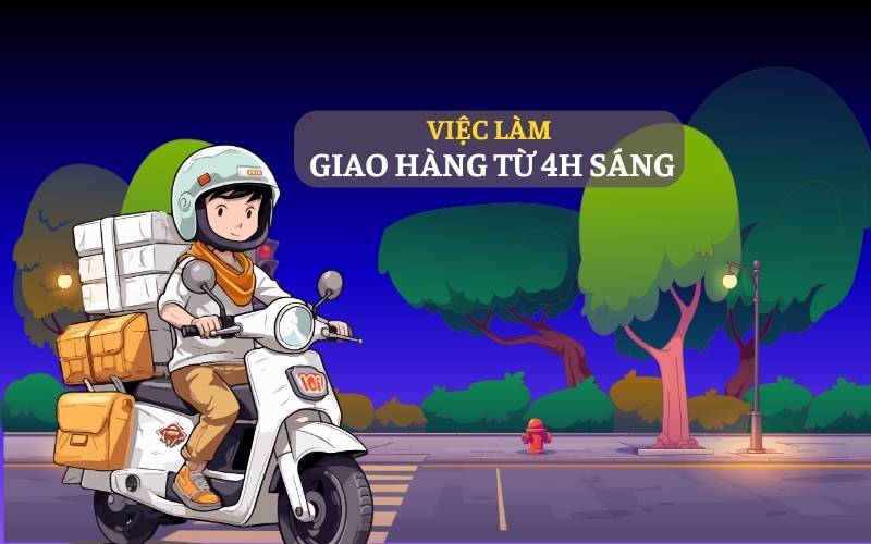 Mô tả chi tiết công việc shipper từ 4h sáng