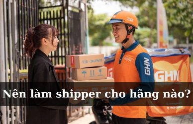 nên làm shipper cho hãng nào