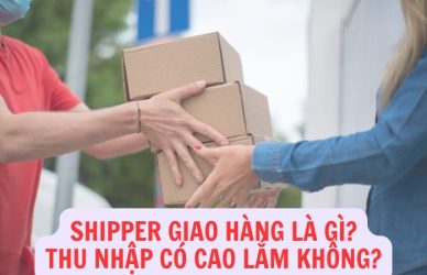 Shipper Giao Hàng Là Gì? Mức Thu Nhập Của Shipper Cao Không?